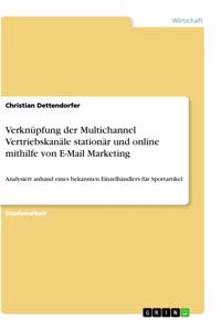 Verknüpfung der Multichannel Vertriebskanäle stationär und online mithilfe von E-Mail Marketing