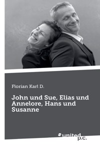 John und Sue, Elias und Annelore, Hans und Susanne