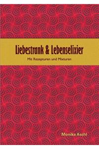 Liebestrank & Lebenselixier