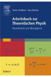 Arbeitsbuch Zur Theoretischen Physik: Repetitorium Und Aoebungsbuch