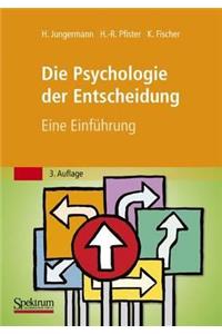 Die Psychologie Der Entscheidung: Eine Einfuhrung