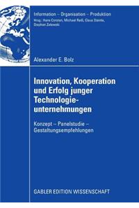 Innovation, Kooperation Und Erfolg Junger Technologieunternehmungen