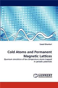 Cold Atoms and Permanent Magnetic Lattices