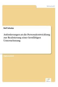 Anforderungen an die Personalentwicklung zur Realisierung einer lernfähigen Unternehmung