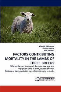 Factors Contributing Mortality in the Lambs of Three Breeds