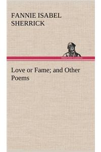 Love or Fame and Other Poems
