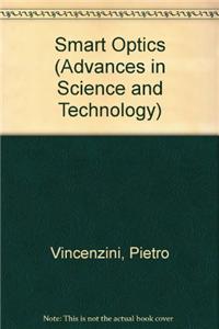 Smart Optics: Volume 55 (Advances in Science and Technology)