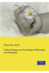Untersuchungen zur Psychologie, Philosophie und Pädagogik