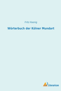 Wörterbuch der Kölner Mundart