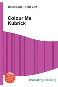 Colour Me Kubrick