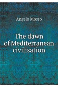 The Dawn of Mediterranean Civilisation