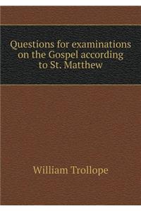 Questions for examinations on the Gospel according to St. Matthew