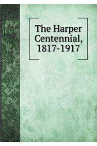 The Harper Centennial, 1817-1917