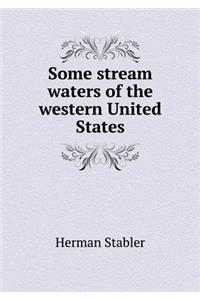 Some stream waters of the western United States