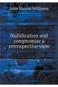 Nullification and compromise a retrospective view