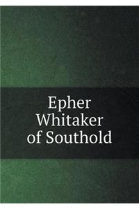 Epher Whitaker of Southold