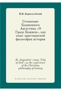 St. Augustine' essay City of God, as the experience of the Christian philosophy of history
