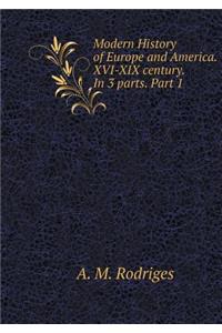 Modern History of Europe and America. XVI-XIX century. In 3 parts. Part 1