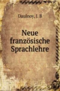 Neue franzosische Sprachlehre