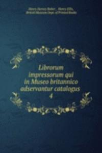Librorum impressorum qui in Museo britannico adservantur catalogus