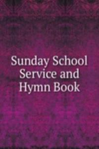 Sunday School Service and Hymn Book