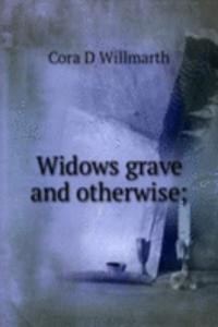 Widows grave and otherwise;