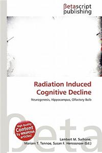 Radiation Induced Cognitive Decline