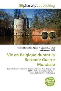 Vie En Belgique Durant La Seconde Guerre Mondiale
