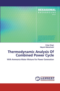 Thermodynamic Analysis Of Combined Power Cycle