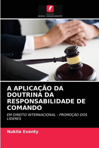 A Aplicação Da Doutrina Da Responsabilidade de Comando