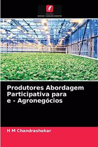Produtores Abordagem Participativa para e - Agronegócios