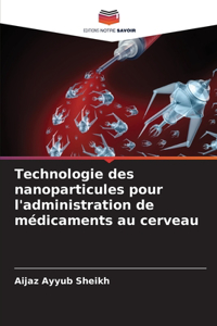 Technologie des nanoparticules pour l'administration de médicaments au cerveau