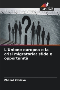 L'Unione europea e la crisi migratoria