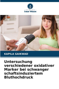 Untersuchung verschiedener oxidativer Marker bei schwanger schaftsinduziertem Bluthochdruck