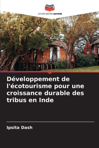 Développement de l'écotourisme pour une croissance durable des tribus en Inde