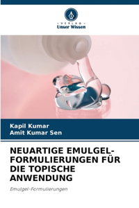Neuartige Emulgel-Formulierungen Für Die Topische Anwendung