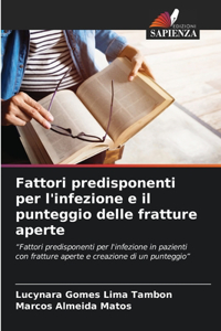 Fattori predisponenti per l'infezione e il punteggio delle fratture aperte