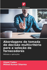 Abordagens de tomada de decisão multicritério para a seleção de fornecedores