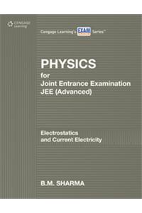 Physics for JEE (Advanced): Electrostatics and Current Electricity