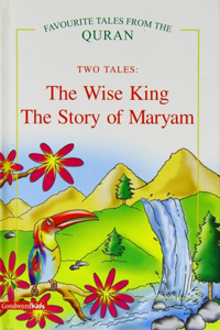Wise King / the Story of Maryam