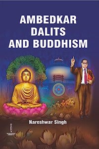 Ambedkar Dalits and Buddhism
