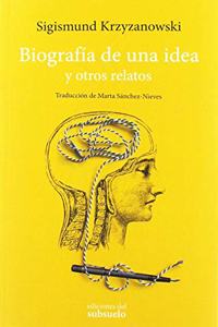 Biografia de una idea: y otros relatos