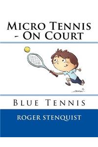 Micro Tennis - On Court Blue