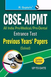 CBSE-AIPMT (All India Pre-Medical/Pre-Dental) Entrance Exam: Previous Years' Papers (Solved)