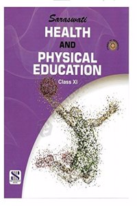Saraswati Health and Physical Education Class 11: Educational Book