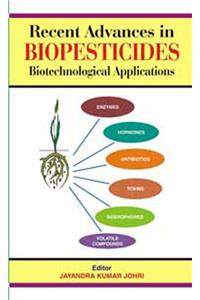 Recent Advances in Biopesticides