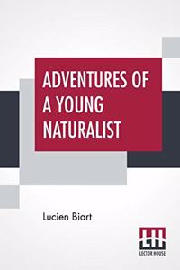 Adventures Of A Young Naturalist