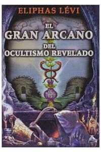 Gran Arcano del Ocultismo Revelado