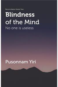 Blindness of the Mind
