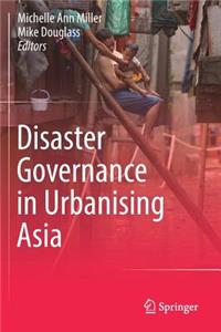 Disaster Governance in Urbanising Asia